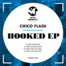 Chico Flash - Hooked