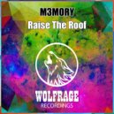 M3MORY - Raise The Roof (Original Mix)