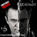 MC Mario Feat. BE1 - Breakaway (Dersed Remix)