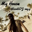 Nico&DJ sey.g - My House