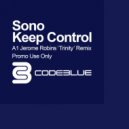 Sono - Keep Control (Jerome Robins \'Trinity\' Remix)