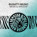 Bugatti Music - Move & Groove (Extended Mix)