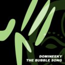 Domineeky - The Bubble Song