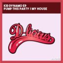 Kid Dynamo - My House (Original Mix)