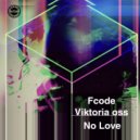 Fcode & Viktoria oss - No Love (Instrumental Mix)