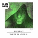 Ellis Raily - Part Of The House I (Original Mix)