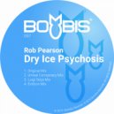 Rob Pearson - Dry Ice Psychosis