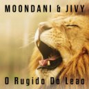 Moondani & Jivy - O Rugido Do Leao