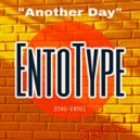 EntoType - Another Day