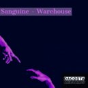 Sanguine - Warehouse (Original Mix)