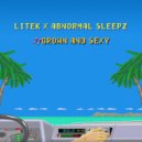 LiTek & Abnormal Sleepz - Grown & Sexy (Original Mix)