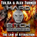Tek.Ka & Alex Turner - The Law of Attraction