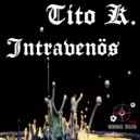 Tito K. - Intravenös