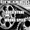 Boca Byrne - Wrong Speed (Original Mix)