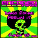Dano Roche - Feelin\' It (Original Mix)