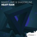 MakeFlame & Shadowline - Heavy Rain (Original Mix)