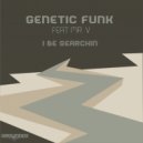 Genetic Funk ft Mr V - I Be Searchin