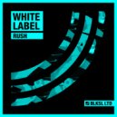 White Label - Rush (Original Mix)