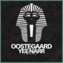 Oostegaard - Yee Narr (Original Mix)