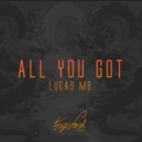 LUCASMB - All You Got