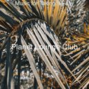 Planet Lounge Club - Peaceful Background for Social Distancing ()