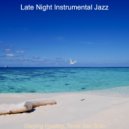 Late Night Instrumental Jazz - Quiet Sounds for Social Distancing ()