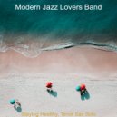 Modern Jazz Lovers Band - Tasteful Soundscapes for Staying Healthy ()