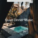 Quiet Dinner Music - Exquisite Moments for Siestas ()