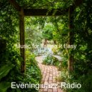 Evening Jazz Radio - Sensational Moods for Taking It Easy ()