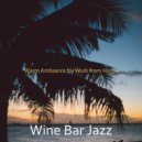 Wine Bar Jazz - Mellow Ambiance for Social Distancing ()