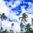 Weekend Jazz Band - Music for Taking It Easy ()