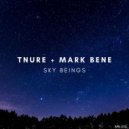 Tnure & Mark Bene - Sky Beings ()
