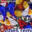 Temporary Hero - Give & Take