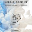 Clangwood - Heroic Poem (Original Mix)