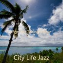 City Life Jazz - Simplistic Moods for Taking It Easy ()