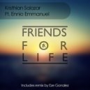 Kristhian Salazar Ft. Ennio Emmanuel - Friends For Life (Eze Gonzalez Remix)
