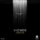 Viewer - Atomic Jam