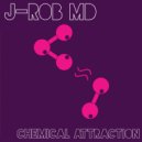 J-ROB MD - Chemical Attraction (Original Mix)