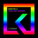 Dimitri Z - Take Me Higher (Original mix)