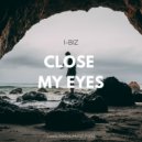 I-Biz - Close My Eyes