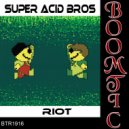 Super Acid Bros - Riot