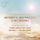 Anthony K. & Mike City - It All Depends (Anthony K. For Love Remix)