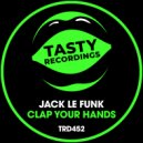Jack Le Funk - Clap Your Hands