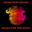 Joeski feat. Rachel - Reach For The Stars (Original Mix)