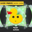 LVXE PARIS - Weird Zarbi