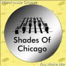 Shades Of Chicago - You Make Me (Original Mix)