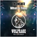 TH3NCATZ - What Is Time (Original Mix)