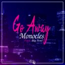Monocles Feat. Big Soul - Go Away (Original Mix)