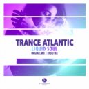 Trance Atlantic - Liquid Soul (Radio Mix)