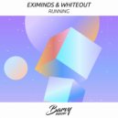 Eximinds & Whiteout - Running